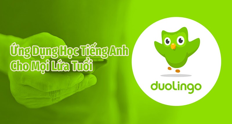 Duolingo - Ứng dụng học tiếng anh làm xiêu đảo hàng triệu người dùng