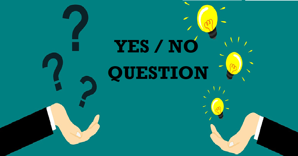 Cách đặt câu hỏi trong tiếng Anh dạng Yes/ No 
