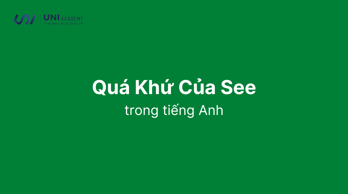 Quá khứ của See - Cách chia động từ See chi tiết nhất