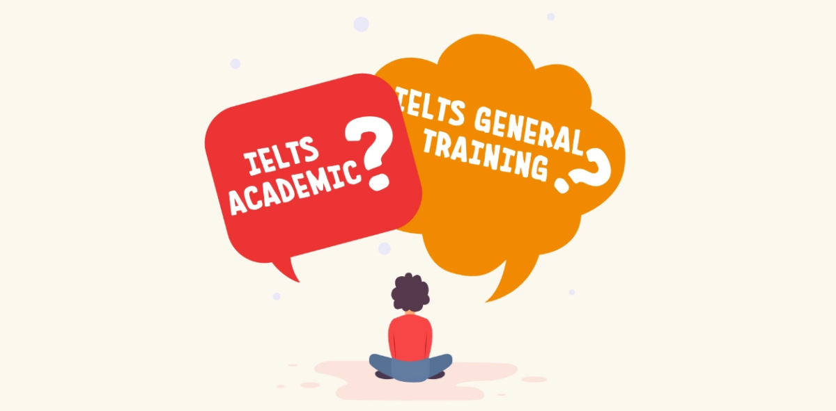 Thông tin chung về IELTS Academic và IELTS General Training