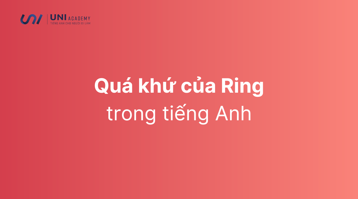 Quá khứ của Ring trong tiếng Anh - Phân biệt ring, telephone, phone và call