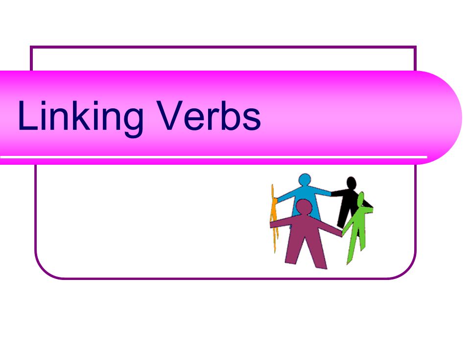 Linking verb là gì
