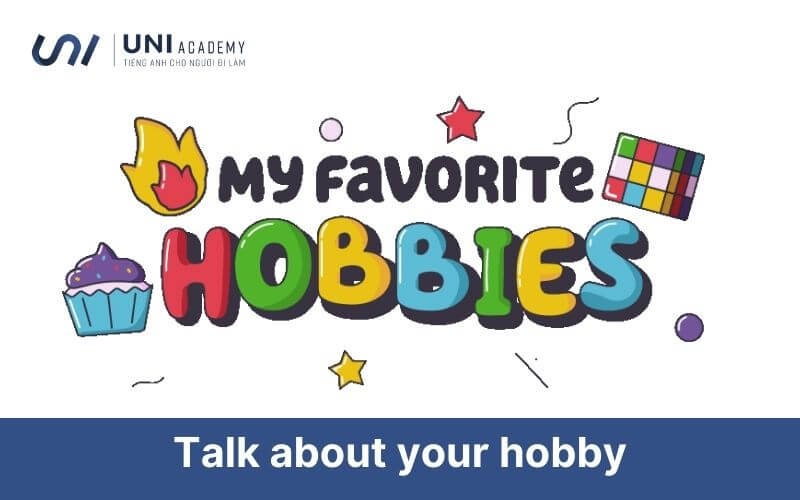 Talk About Your Hobby - Bài mẫu IELTS Speaking chi tiết nhất