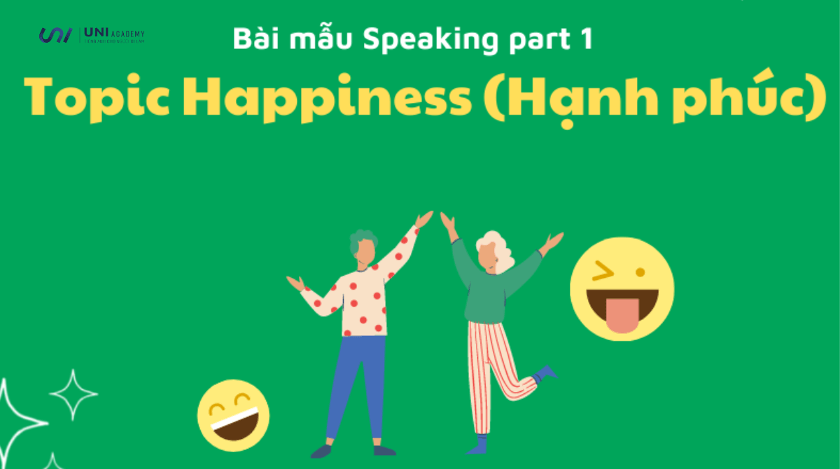 Talk about Happiness - Bài mẫu IELTS Speaking về chủ đề Happiness