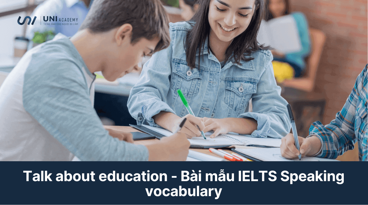 Talk about education - Bài mẫu IELTS Speaking vocabulary