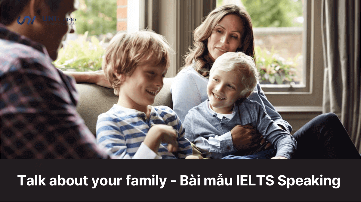 Talk about your family - Bài mẫu IELTS Speaking hay nhất