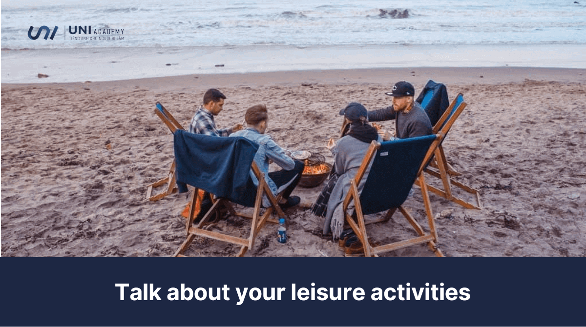 Topic Talk about your leisure activities - Bài mẫu tiếng Anh về thời gian rảnh rỗi