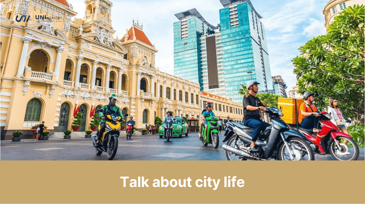 Talk about city life Bài mẫu IELTS Speaking part 1, 2, 3