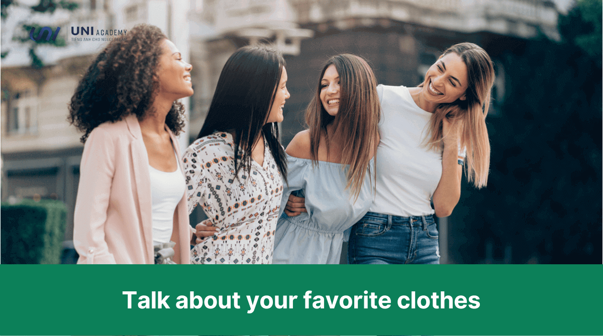 Talk about your favorite clothes - Bài mẫu IELTS Speaking Part 1, 2, 3