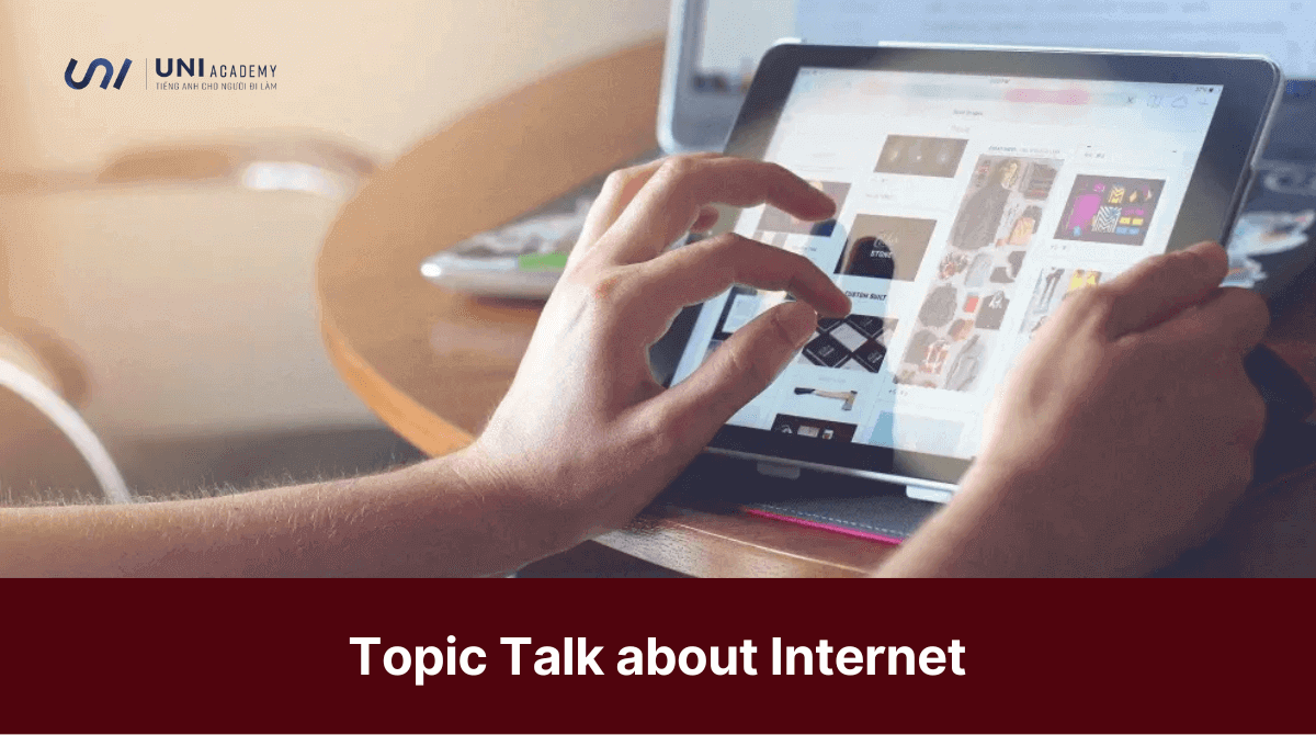 Topic Talk about Internet - Bài mẫu IELTS Speaking part 1, 2, 3