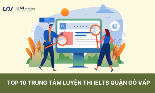Mách bạn top 10 trung tâm luyện thi IELTS quận Gò Vấp xịn sò nhất