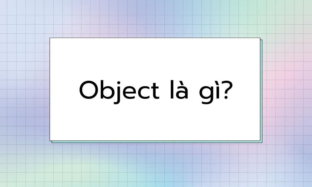 Object là gì?