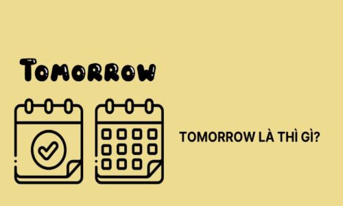 Tomorrow là thì gì? Giải nghĩa về từ tomorrow trong tiếng Anh